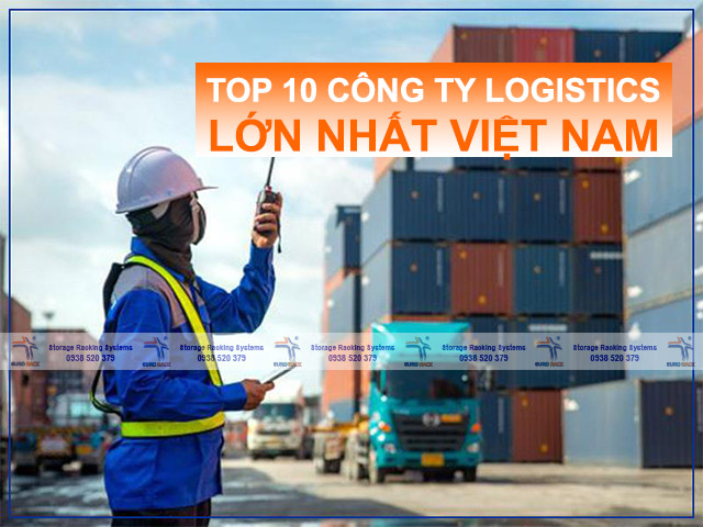 Giới thiệu 10 công ty lớn nhất tại Việt Nam chuyên cung cấp các dịch vụ về logistics