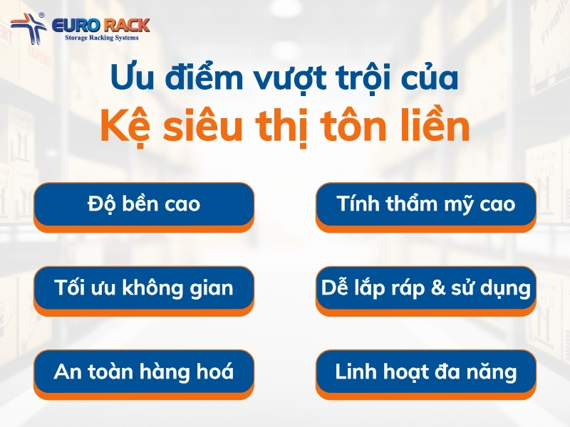 Ưu điểm nổi bật của kệ siêu thị tôn liền